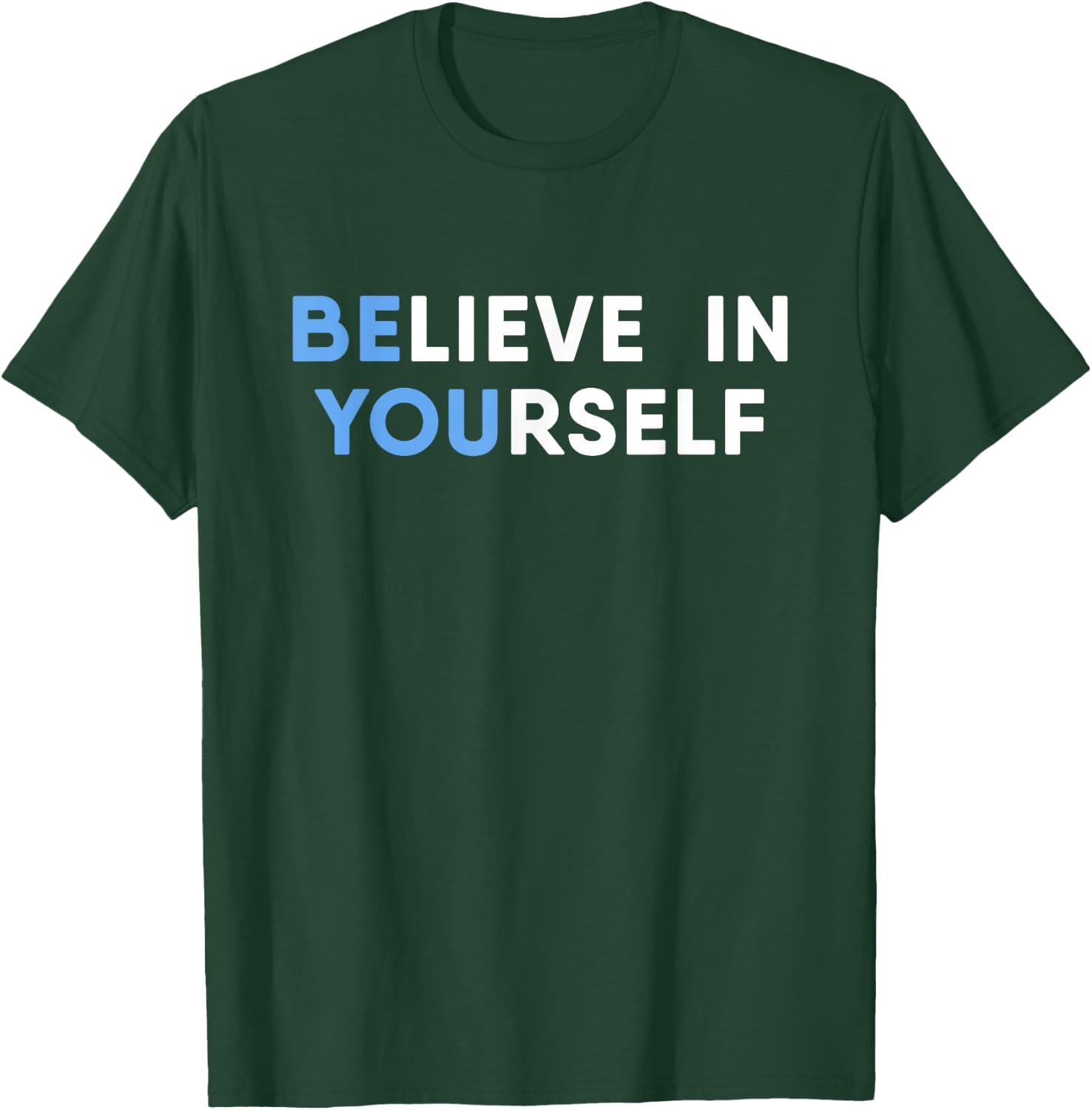 Believe In Yourself Motivation T-Shirt - T-Shirt | Forest