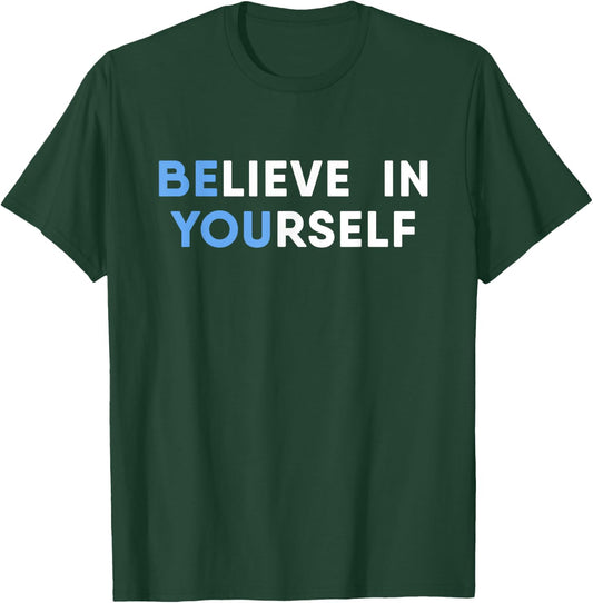 Believe In Yourself Motivation T-Shirt - T-Shirt | Forest