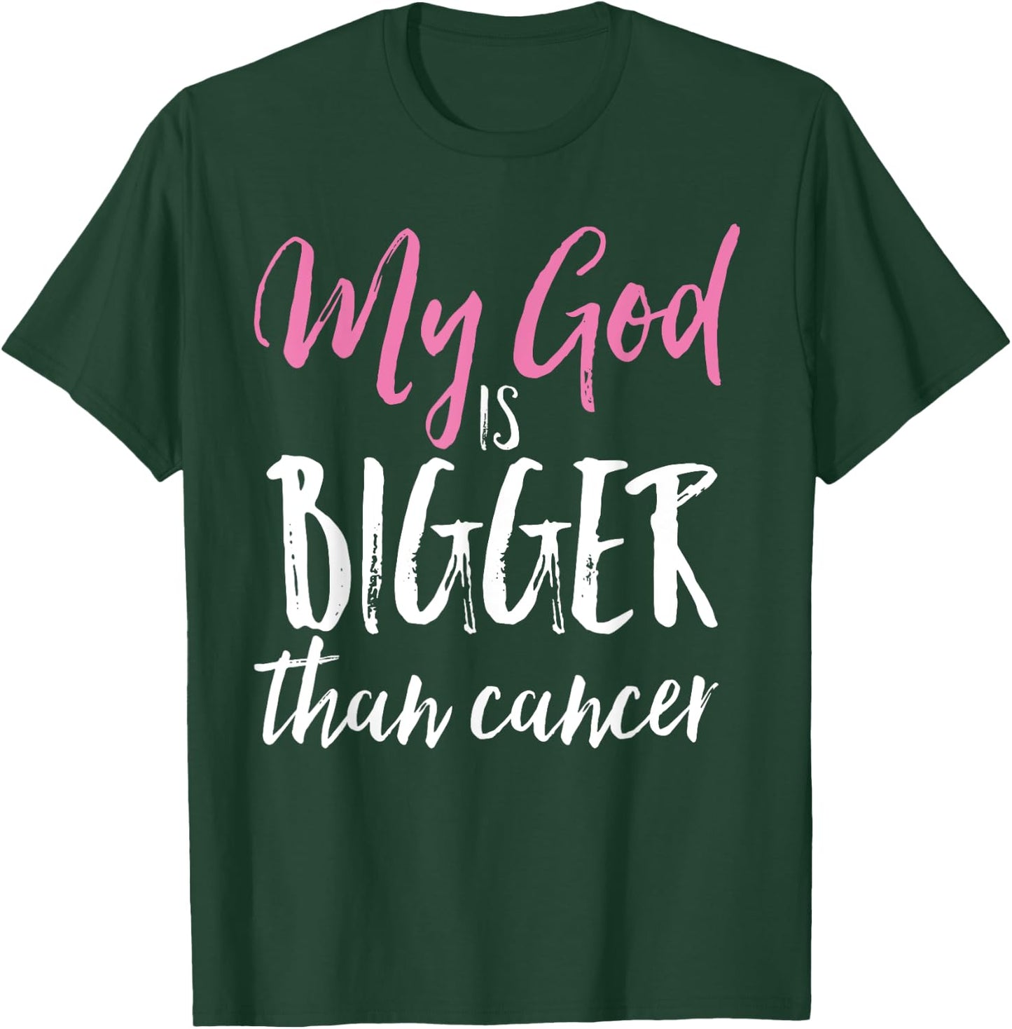 My God Is Bigger Than Cancer Awareness Christian Shirt T-Shirt - T-Shirt | Forest