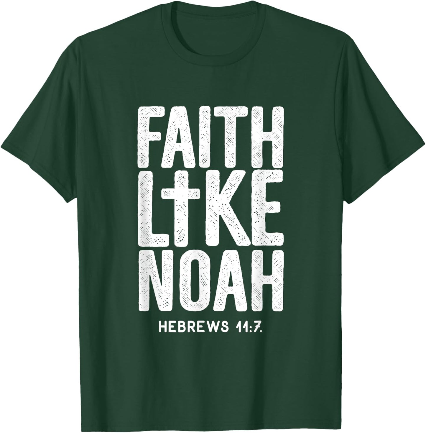 Faith Like Noah Hebrews 11:7 Jesus Christian Bible Verse T-Shirt - T-Shirt | Forest