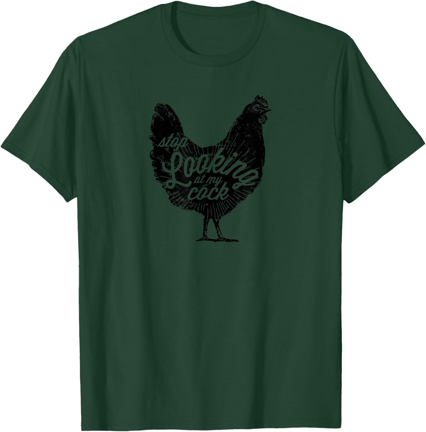 "Stop looking at my cock!" in distressed black T-Shirt - T-Shirt | Forest