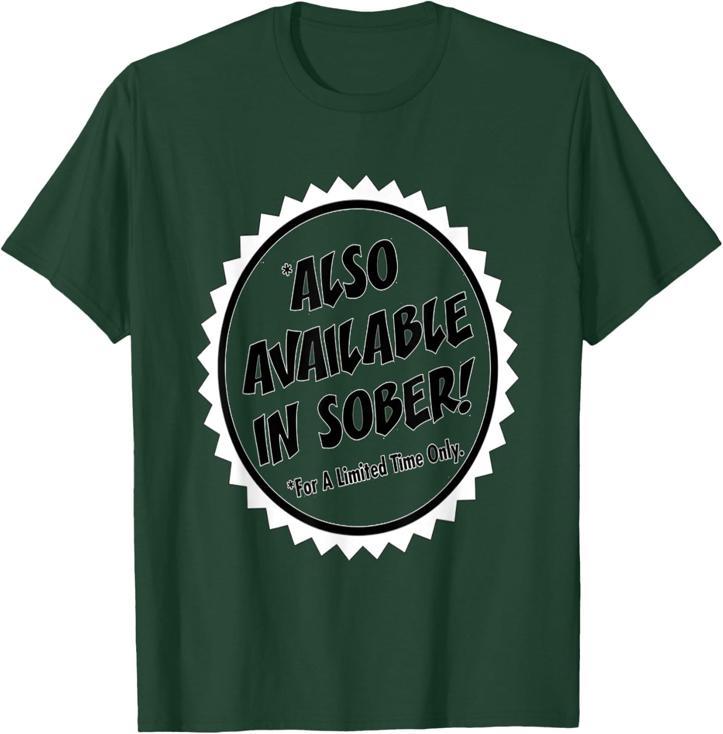 Also Available in Sober T-Shirt - T-Shirt | Forest