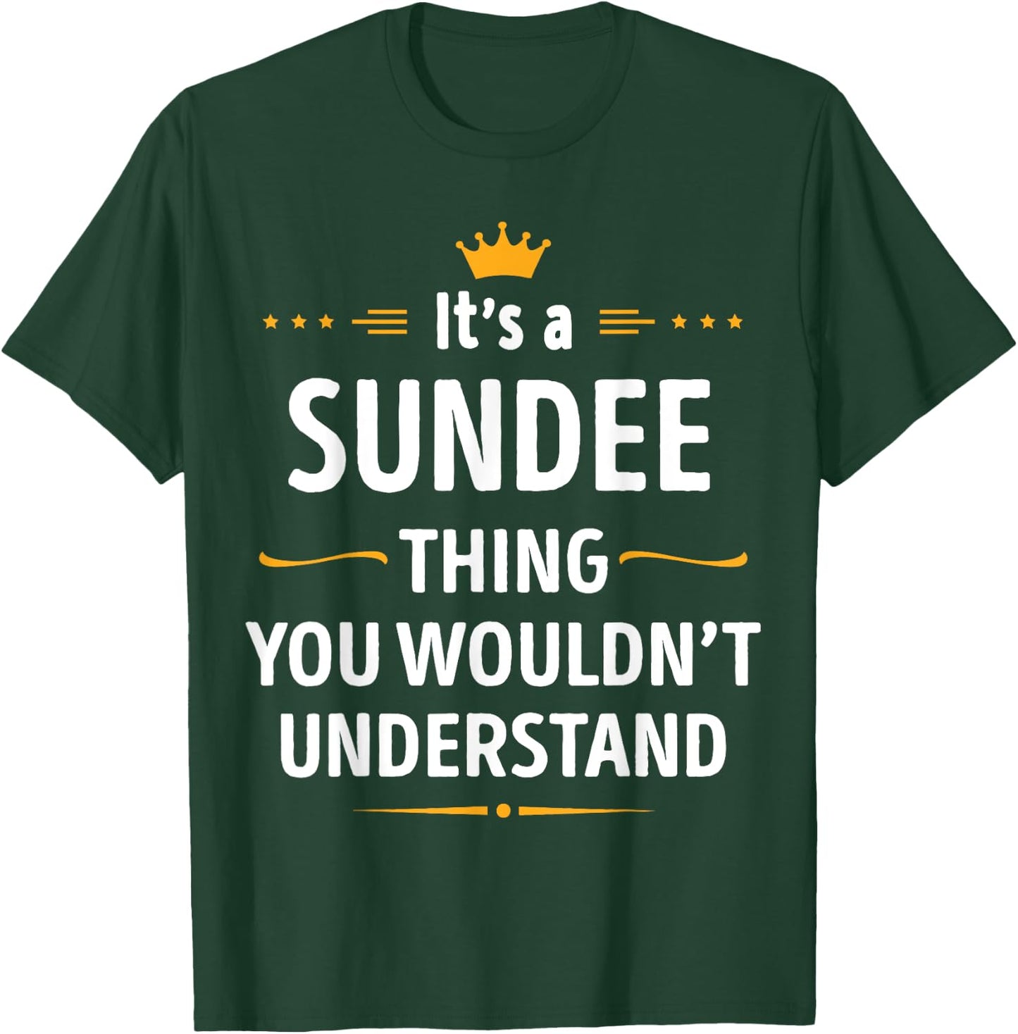 Inked Creation - Its a SUNDEE Thing You Wouldn't Understand T-Shirt - T-Shirt | Forest