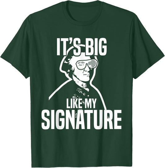 John Hancock Meme Funny History It's Big Like My Signature T-Shirt - T-Shirt | Forest