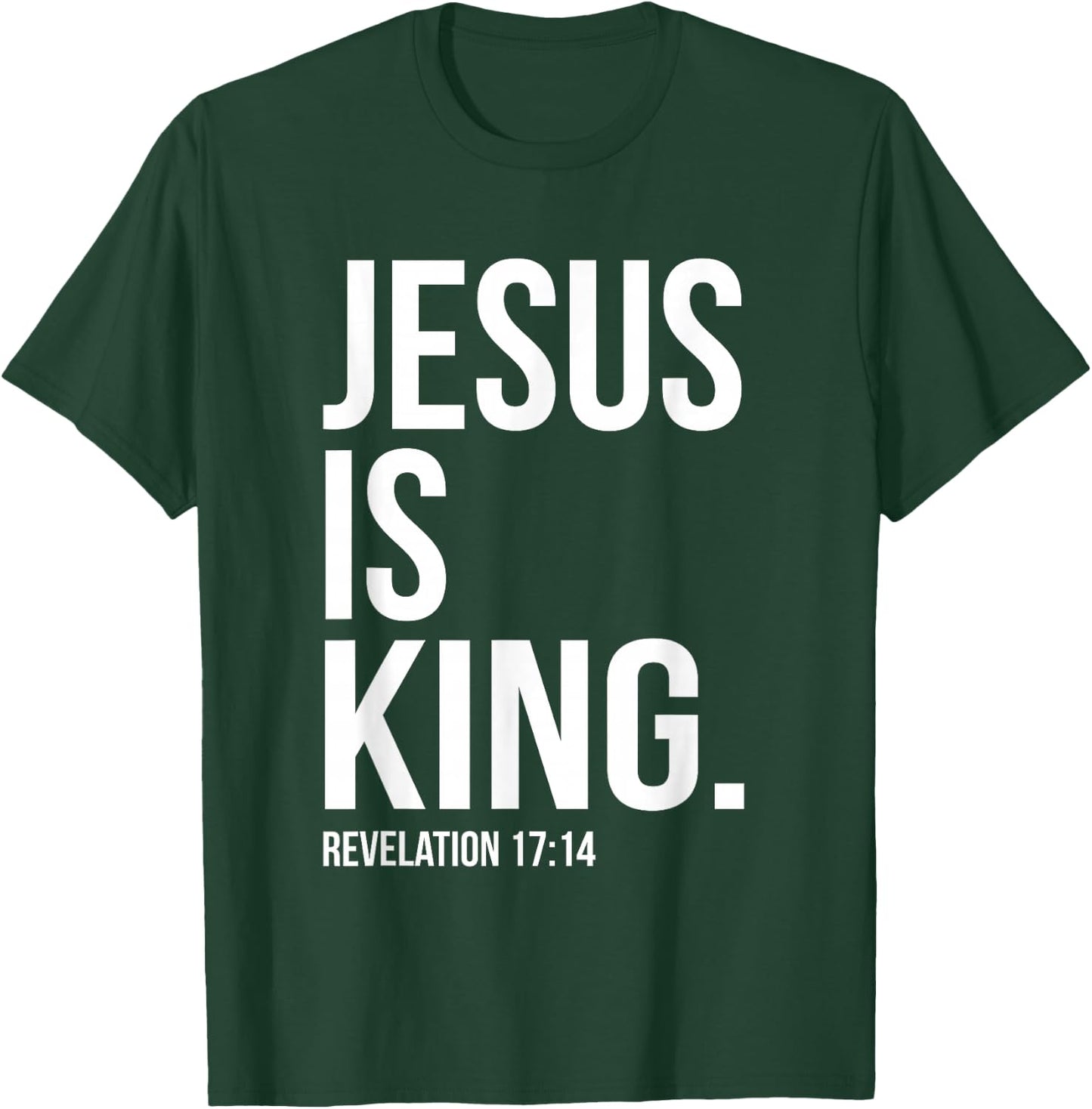 Jesus is King Bible Scripture Quote Christian T-Shirt - T-Shirt | Forest