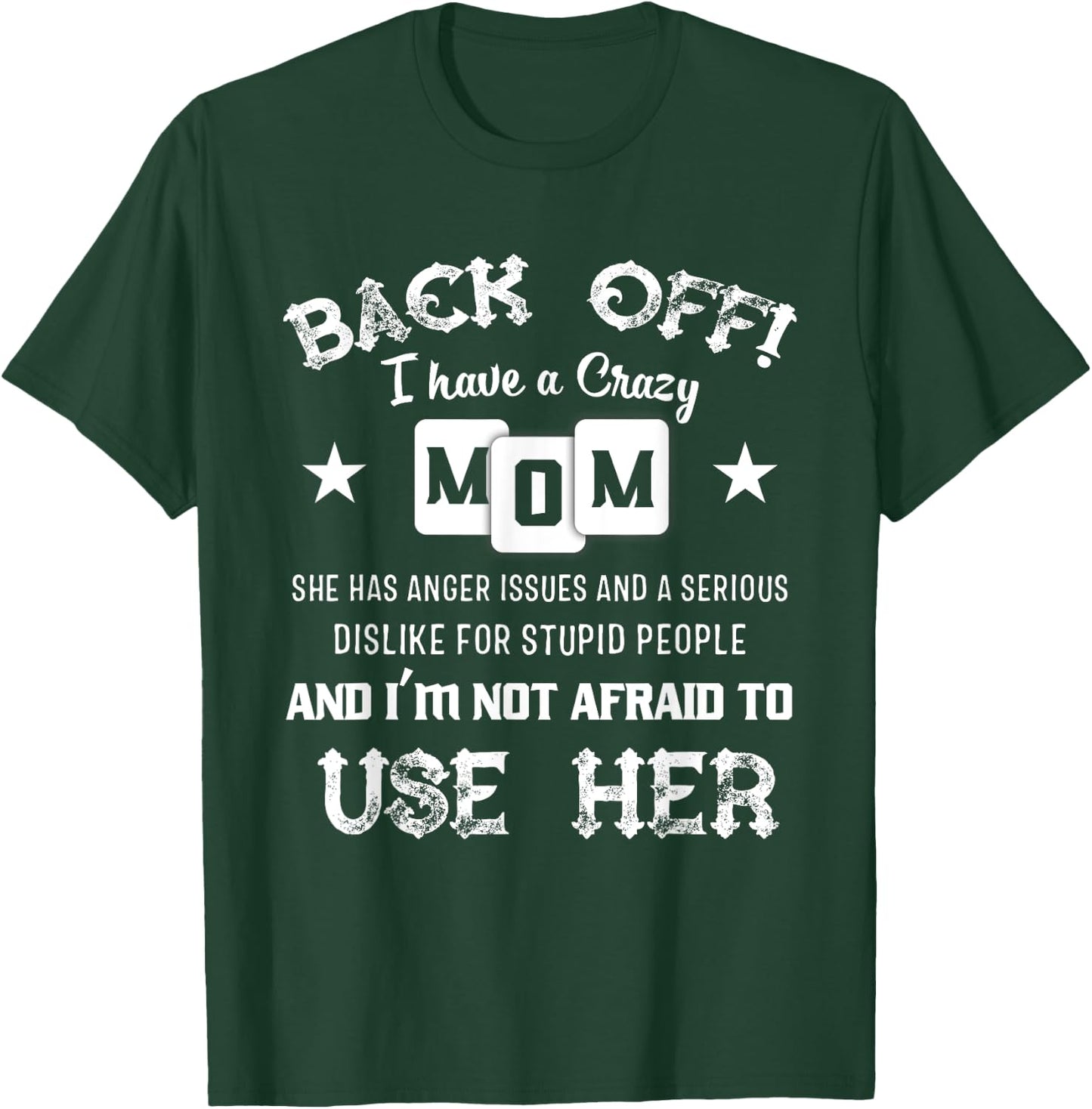 Back Off I Have A Crazy Mom She Has Anger Issues Shirt T-Shirt - T-Shirt | Forest