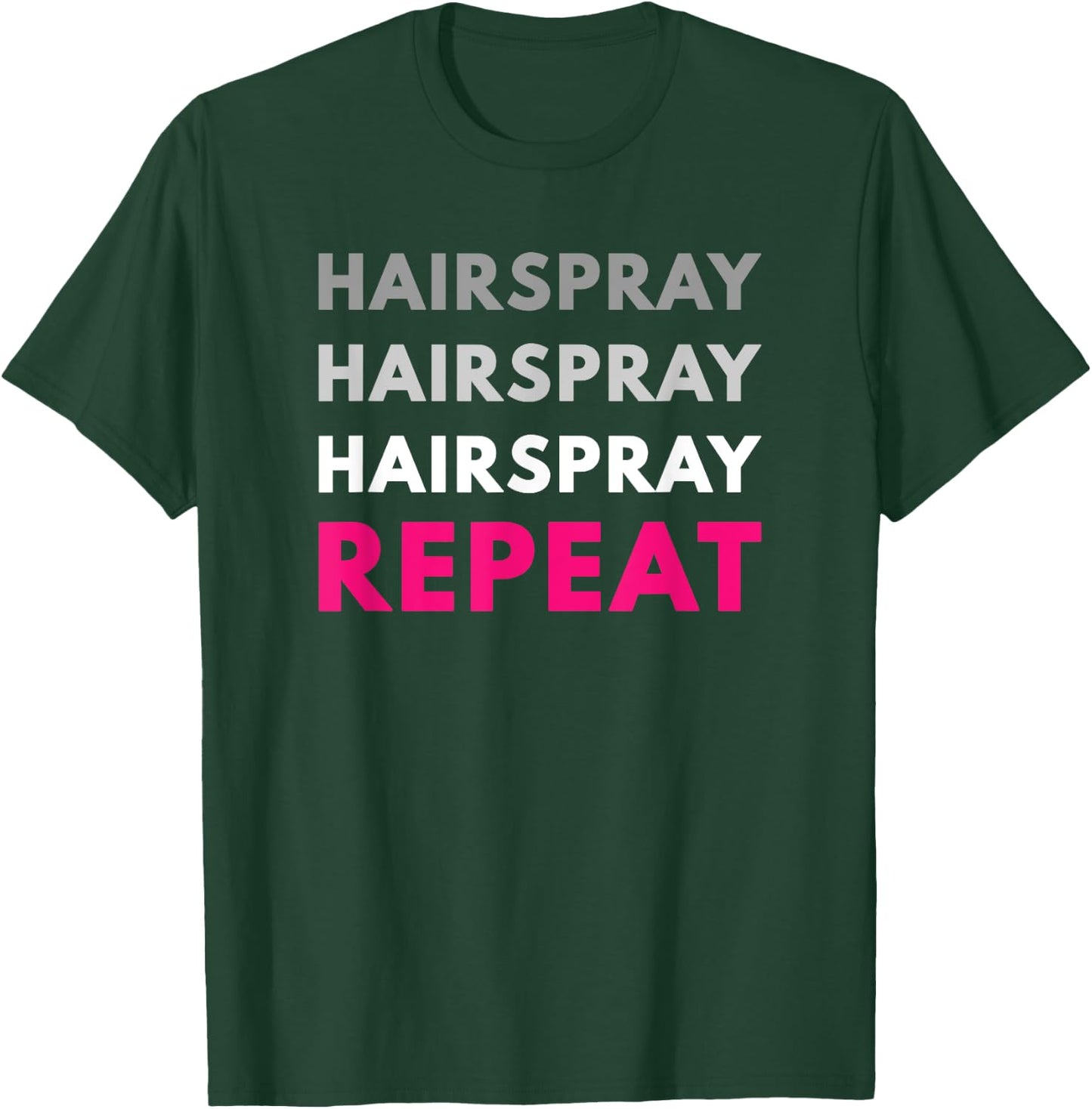 Hairspray Repeat Funny Ballet Dance Cute Bunhead T-Shirt - T-Shirt | Forest