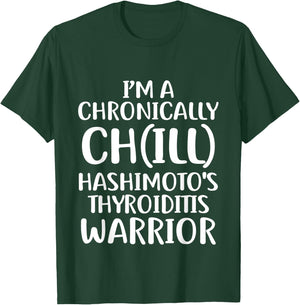 Hashimotos Disease Chill Survivor Warrior Awareness T Shirt T-Shirt - T-Shirt | Forest