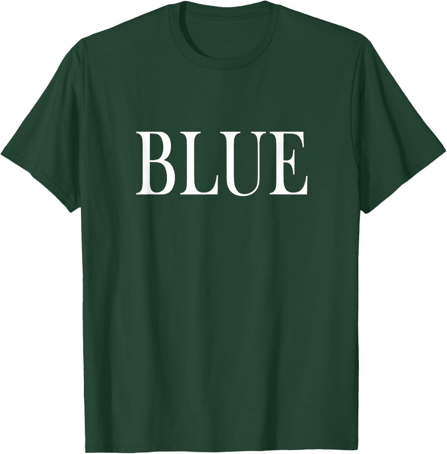 Shirt That Says Blue T-Shirt - T-Shirt | Forest