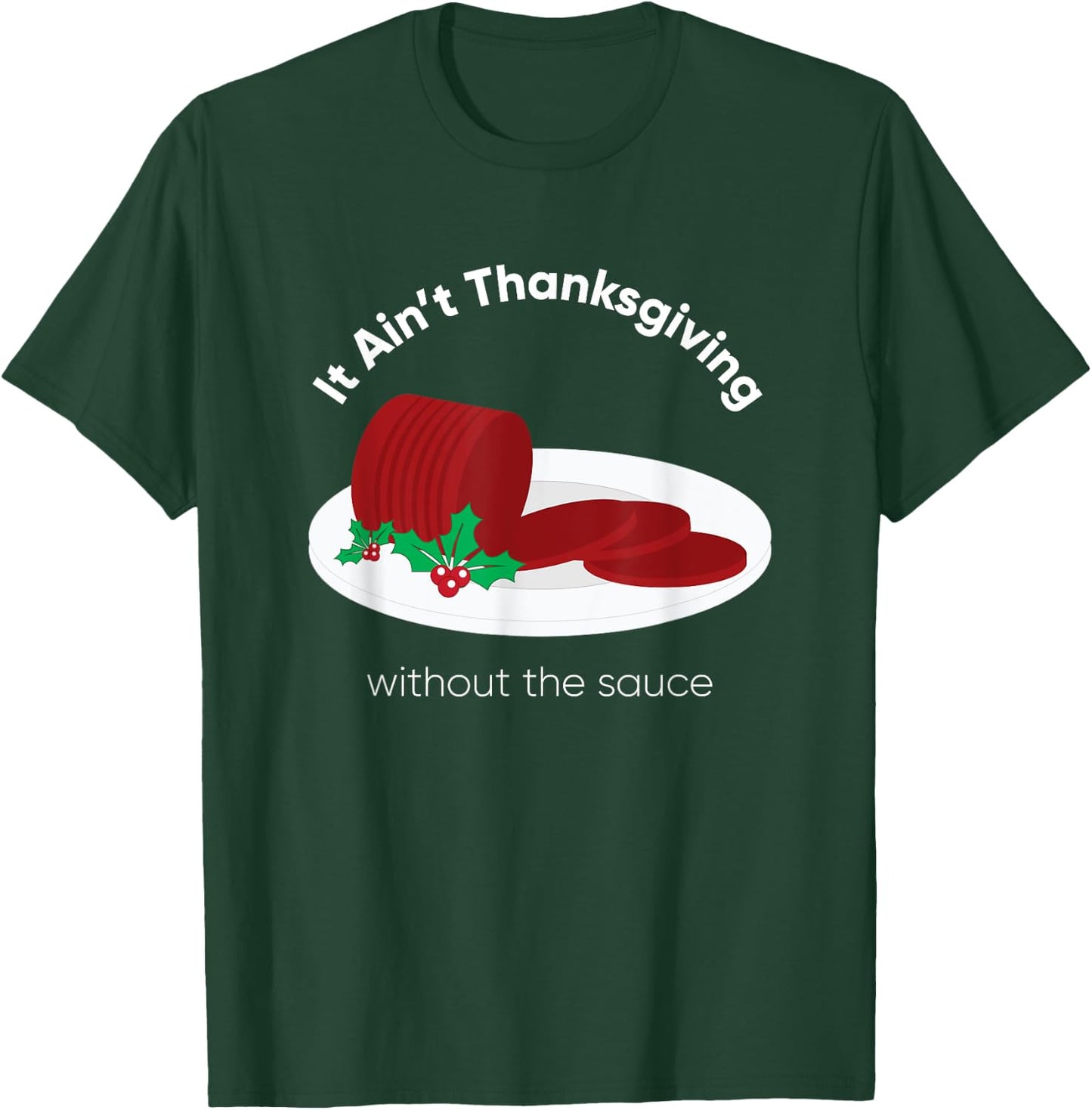 Cranberry Sauce Thanksgiving Day T-Shirt - T-Shirt | Forest