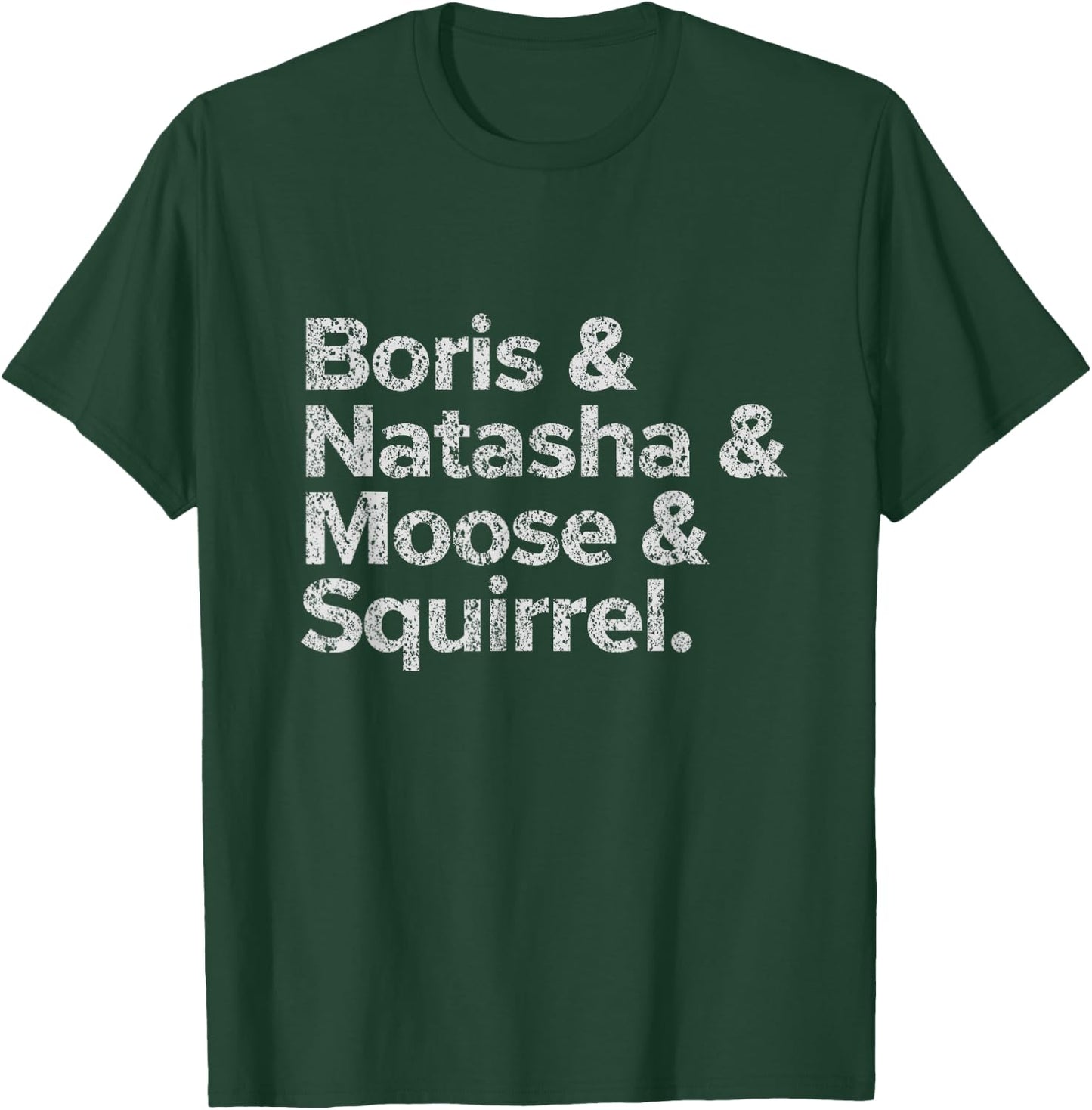Boris Natasha Moose and Squirrel Funny Retro Typography T-Shirt - T-Shirt | Forest