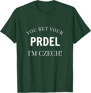 You Bet Your Prdel I'm Czech Funny Czech Republic Souvenir T-Shirt - T-Shirt | Forest