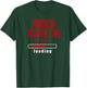 Forensic Accounting Degree Loading T-Shirt - T-Shirt | Forest