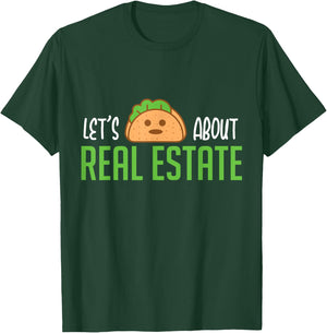 Lets Taco About Real Estate I Funny Realtor T-Shirt - T-Shirt | Forest
