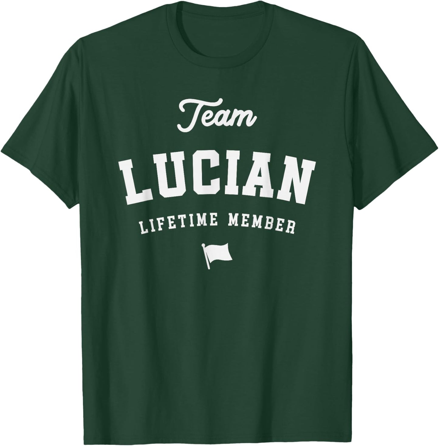 Team Lucian Lifetime Member Funny Name Lucian T-Shirt - T-Shirt | Forest