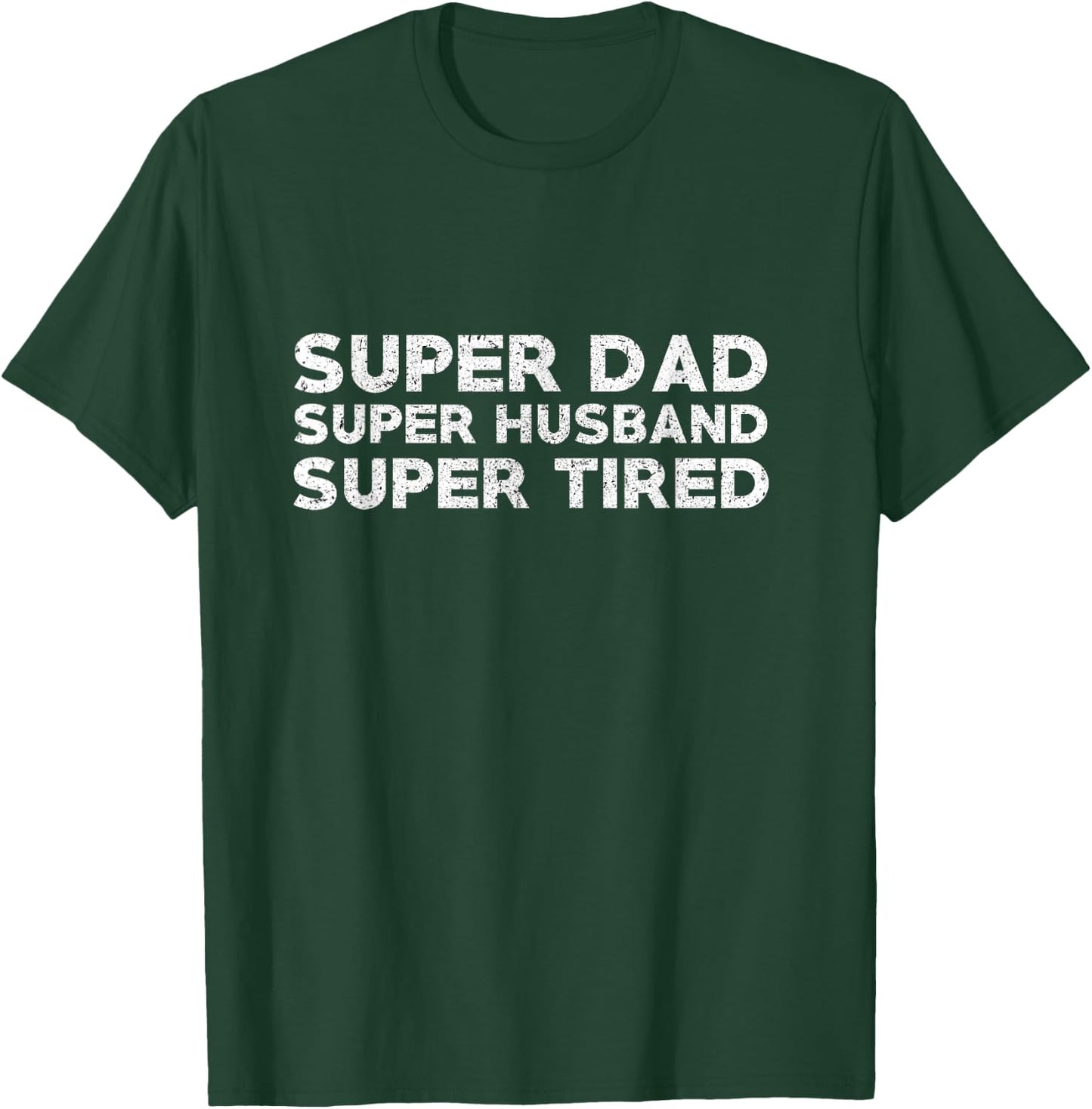 Super Dad Super Husband Super Tired Funny Dad Gift Shirt T-Shirt - T-Shirt | Forest