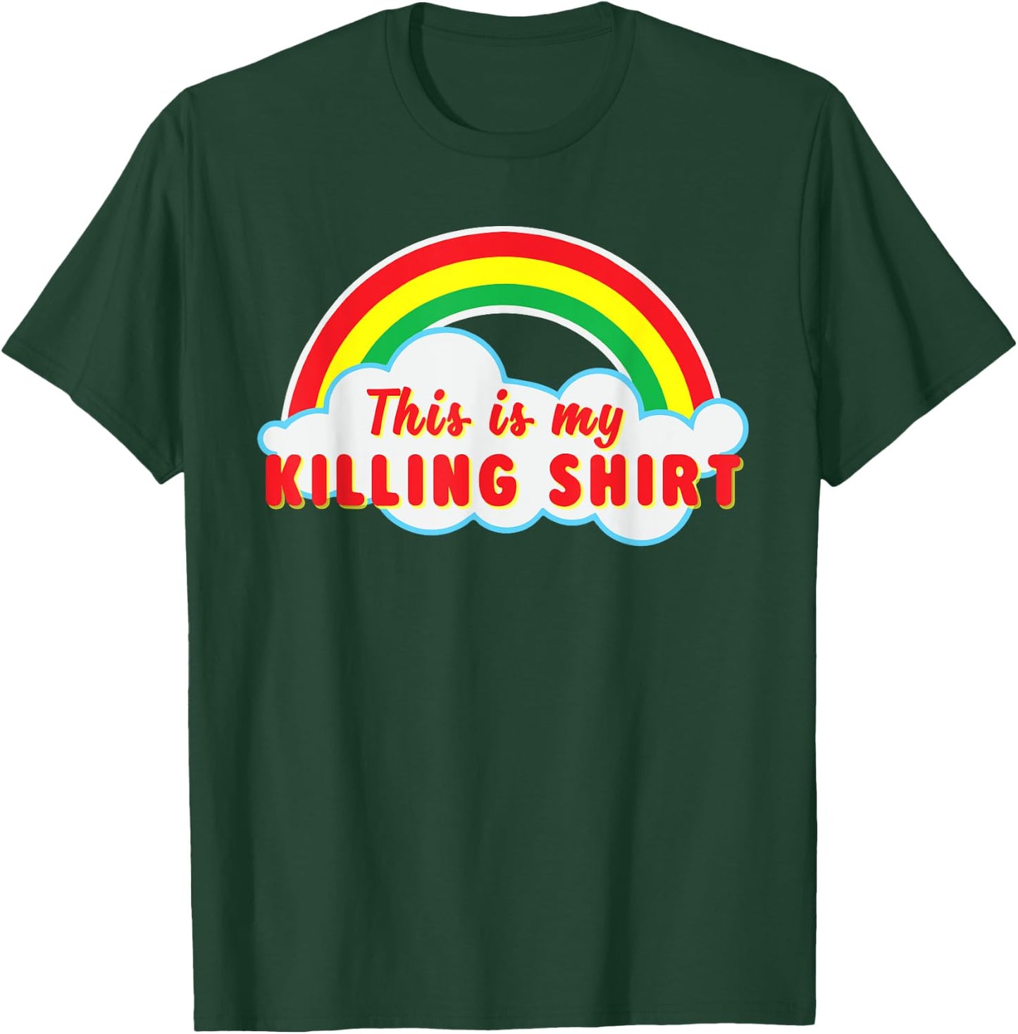 This Is Killing T Shirt Rainbow T-Shirt - T-Shirt | Forest