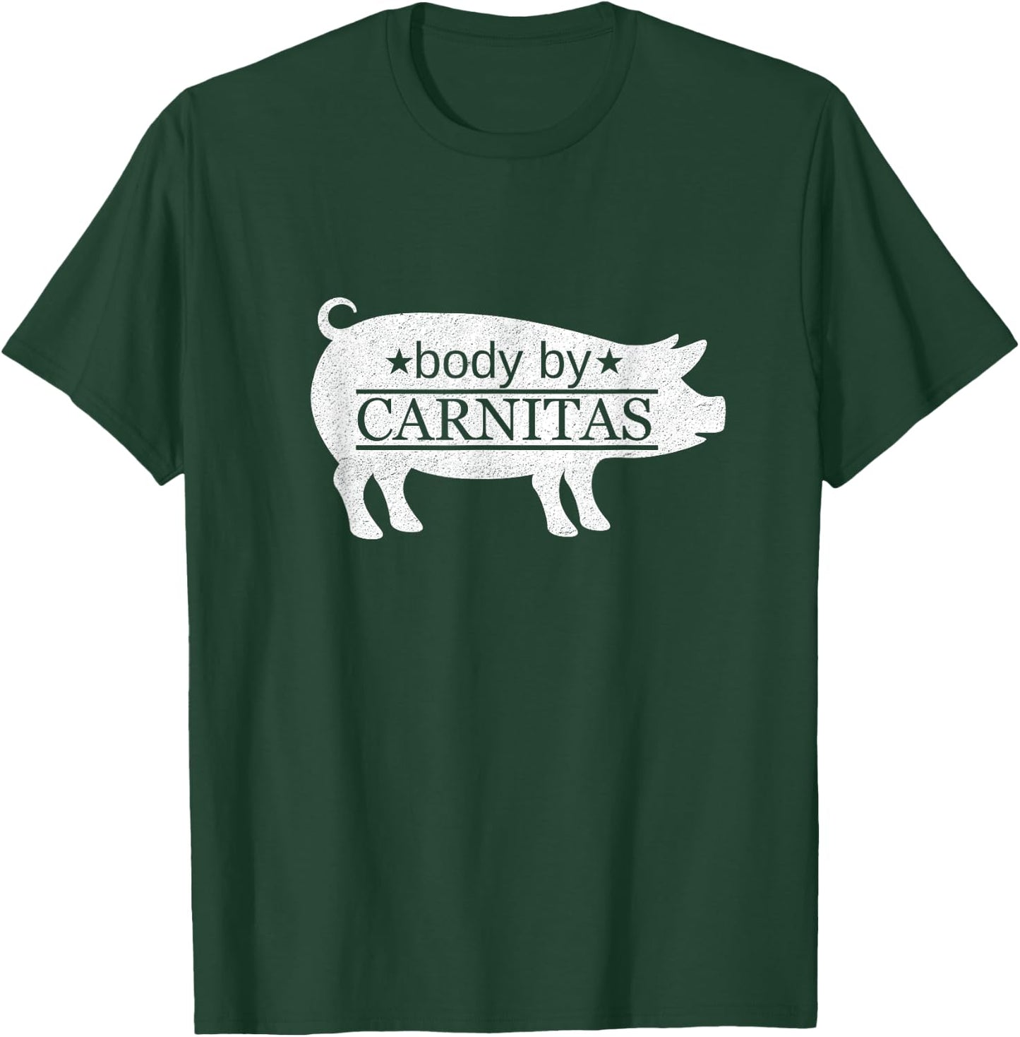 Body By Carnitas Funny T-Shirt - T-Shirt | Forest