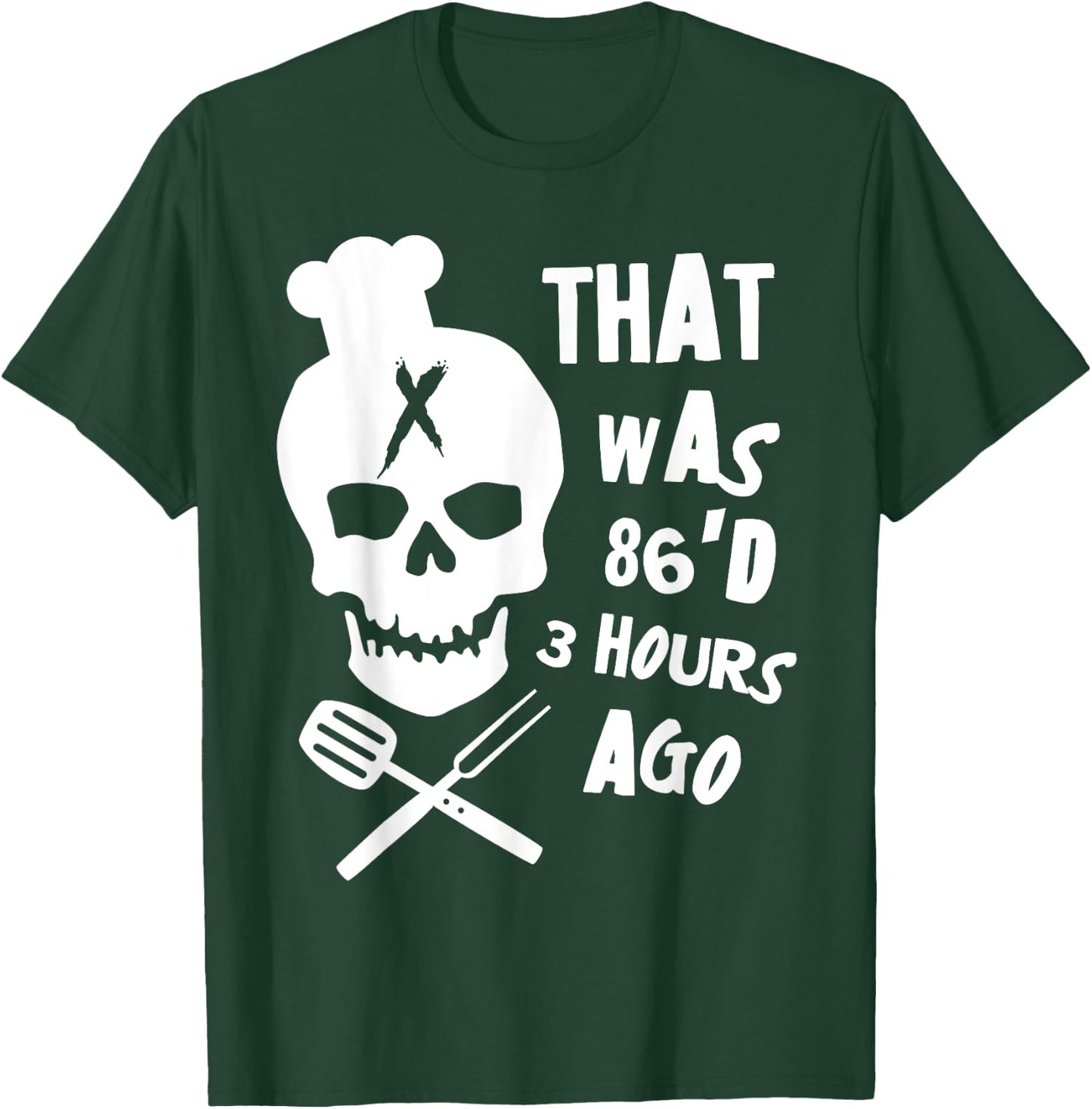 Funny Line Cook Chef 86'D Cooking Restaurant T-Shirt - T-Shirt | Forest