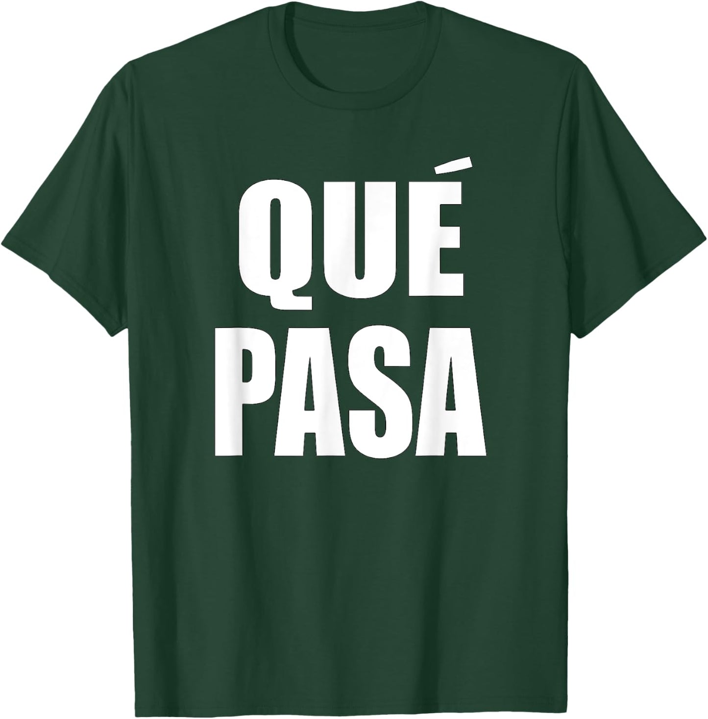 Que Pasa T Shirt T-Shirt - T-Shirt | Forest