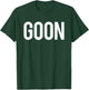 Goon T shirt | / Word Only On White Font T-Shirt - T-Shirt | Forest