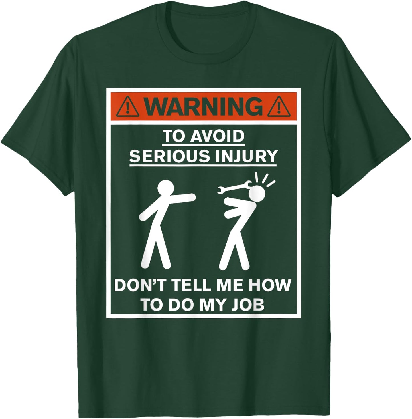 Warning Don't Tell Me How To Do My Job T-Shirt - T-Shirt | Forest