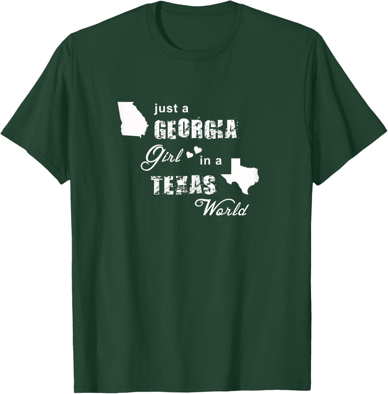 Just a Georgia girl in a Texas world t shirt printing T-Shirt - T-Shirt | Forest