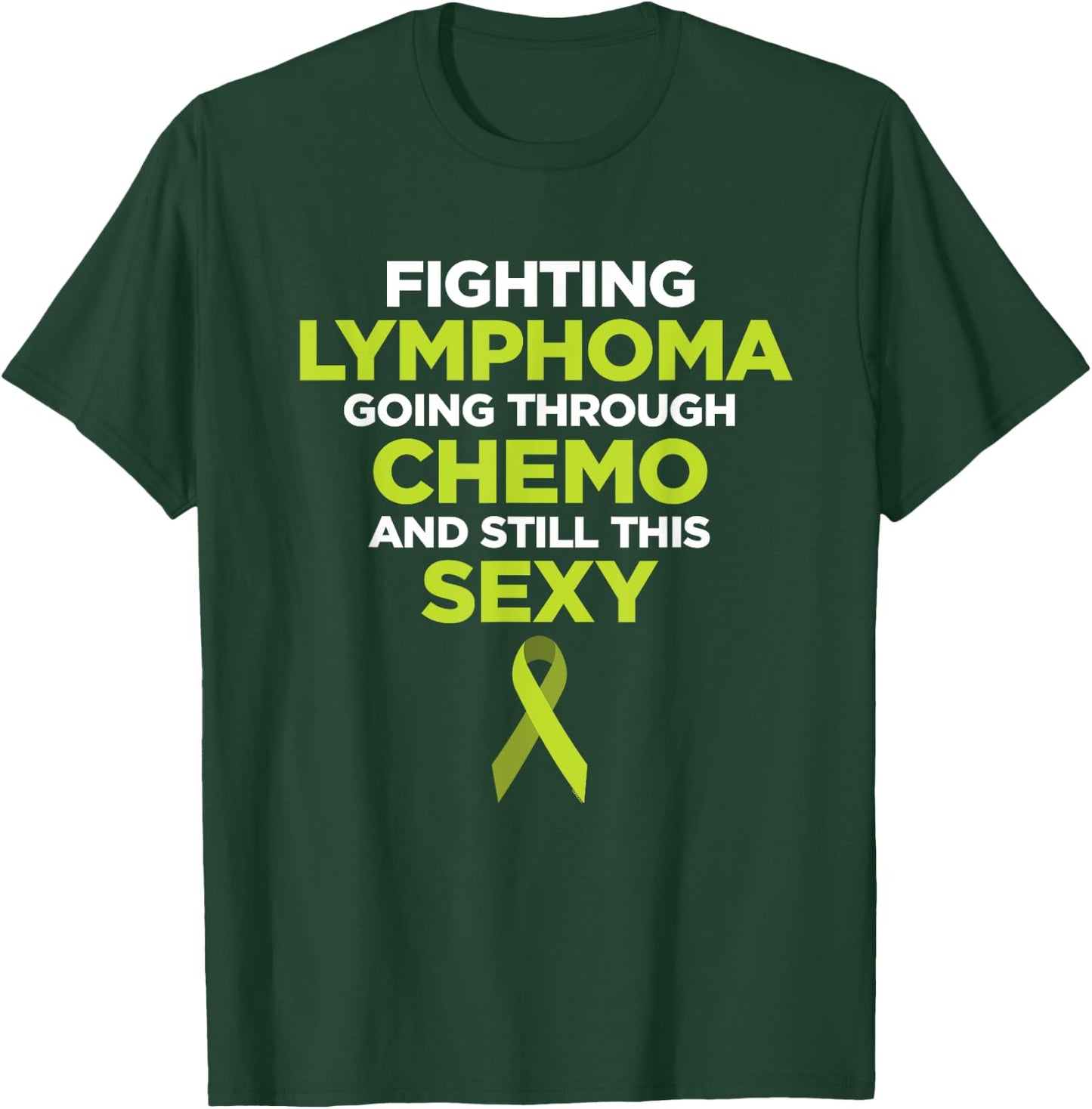 Fighting Lymphoma Going Through Chemo and Still This Sexy T-Shirt - T-Shirt | Forest