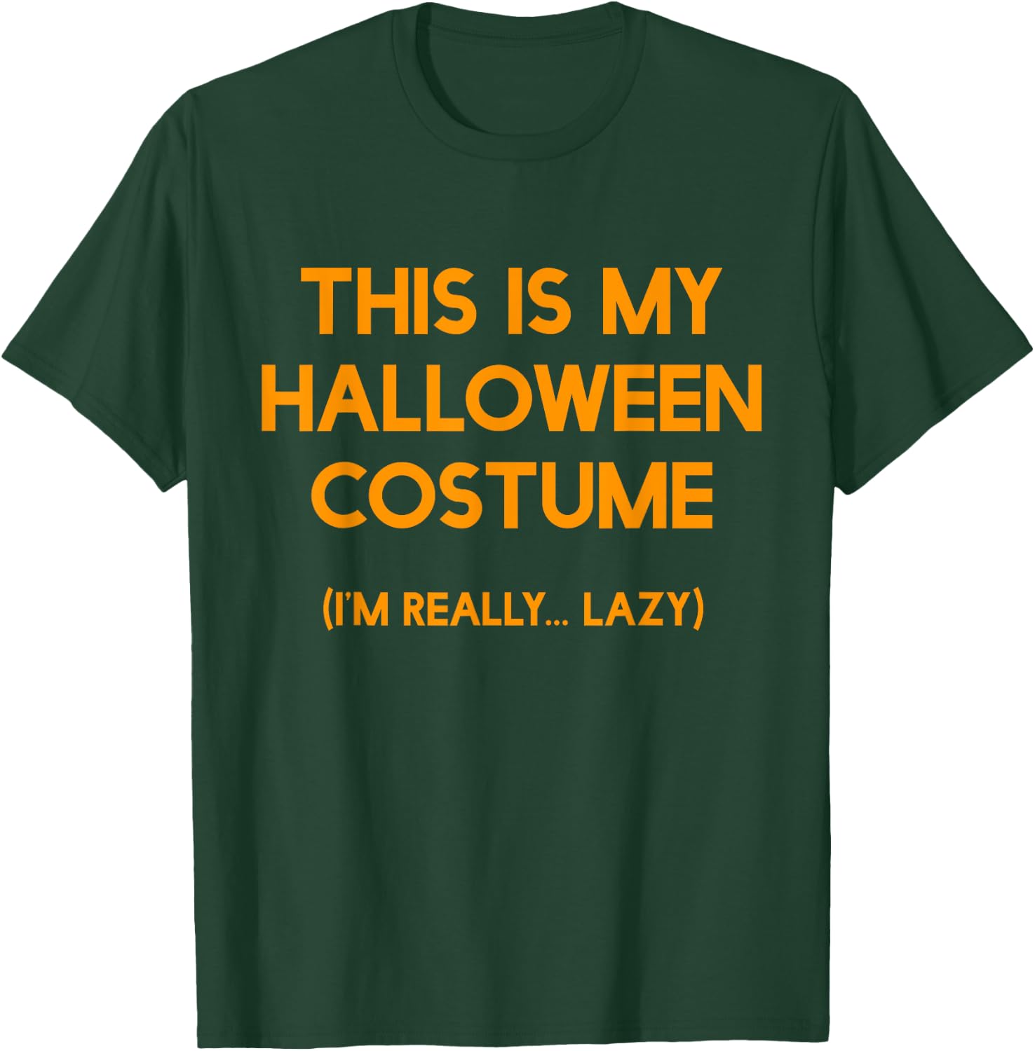 Funny This Is My Halloween Costume - Men, Women, Kids T-Shirt - T-Shirt | Forest
