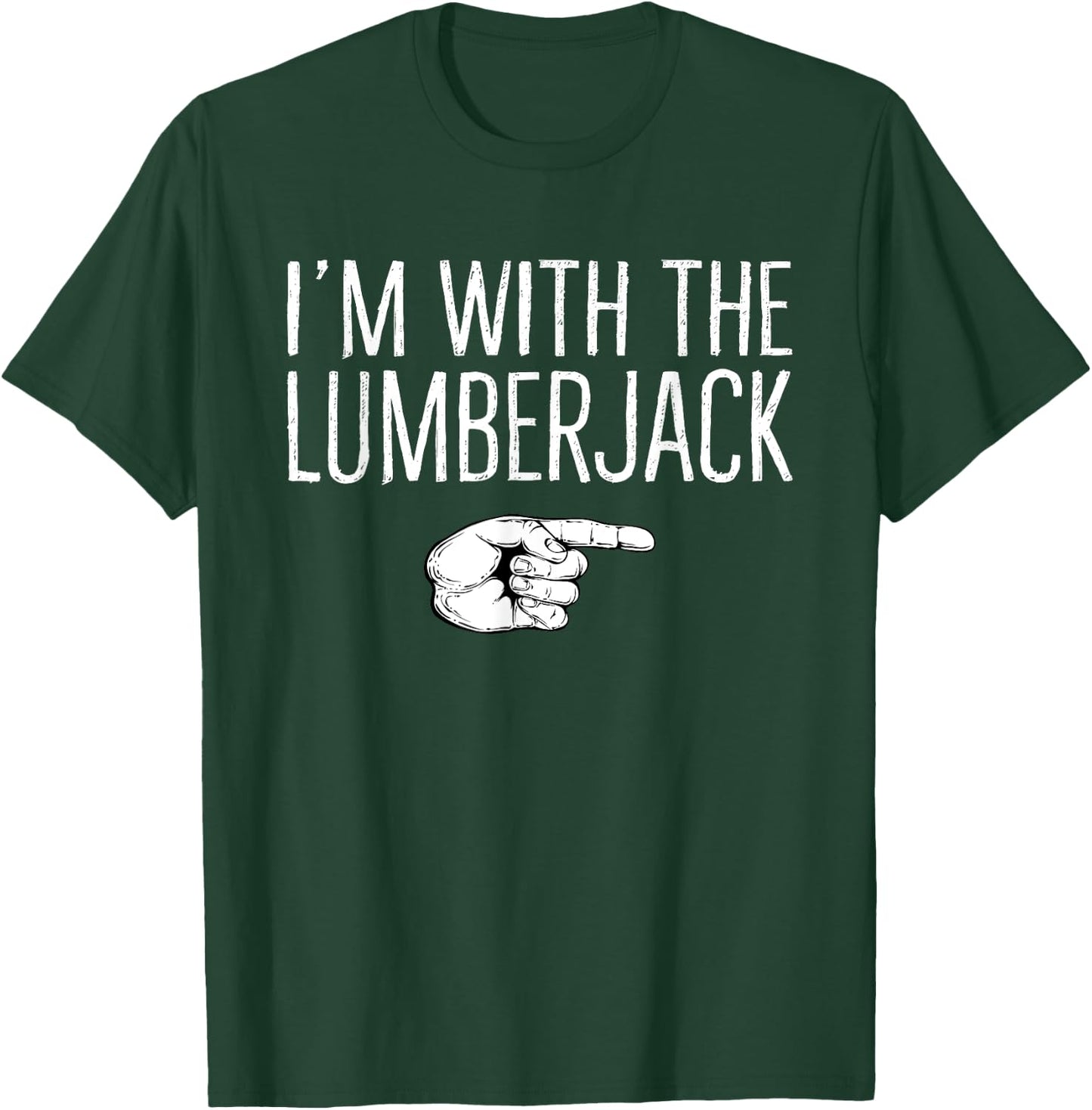 I'm With The Lumberjack Matching Costume Halloween Party T-Shirt - T-Shirt | Forest