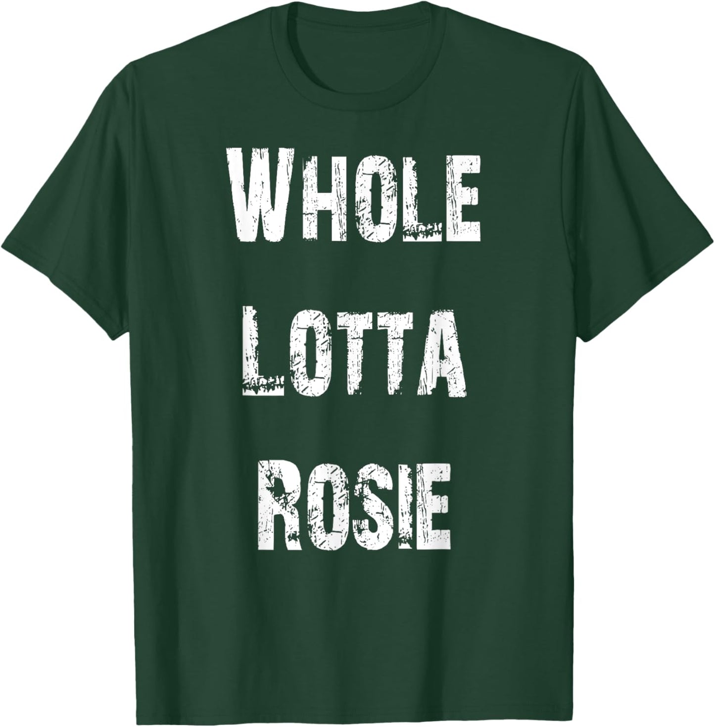Whole Lotta Rosie T-Shirt - T-Shirt | Forest