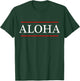Top that Says the word - ALOHA - on it | Hawaiian Gift T-Shirt - T-Shirt | Forest
