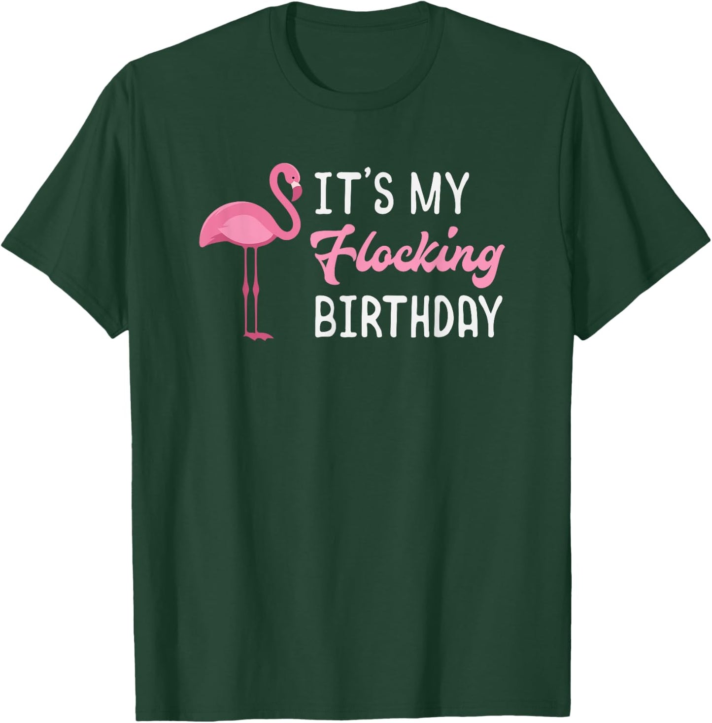 Flamingo Birthday It's My Flocking Birthday T-Shirt - T-Shirt | Forest