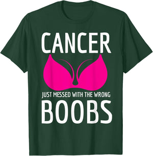 Cancer Just Messed The Wrong Boobs Breast Cancer Fight T-Shirt - T-Shirt | Forest