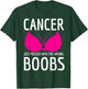 Cancer Just Messed The Wrong Boobs Breast Cancer Fight T-Shirt - T-Shirt | Forest