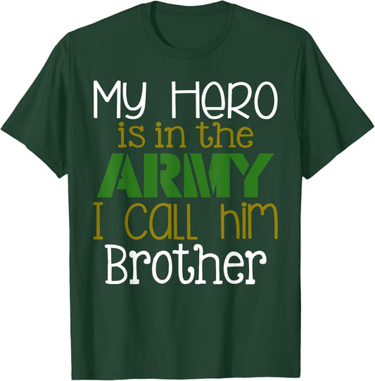 My Hero is in the Army I Call Him Brother T-Shirt - T-Shirt | Forest