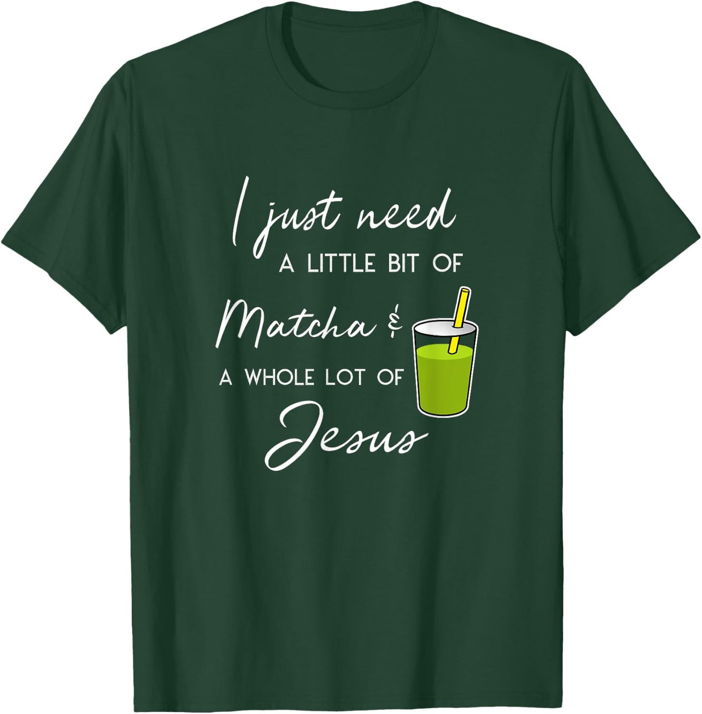 Funny Matcha Tea Whole Lot Jesus T-Shirt - T-Shirt | Forest
