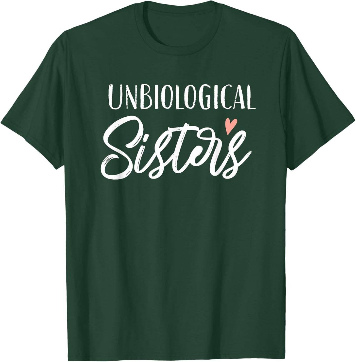 unbiological sisters best friend BFF women girls T-Shirt - T-Shirt | Forest