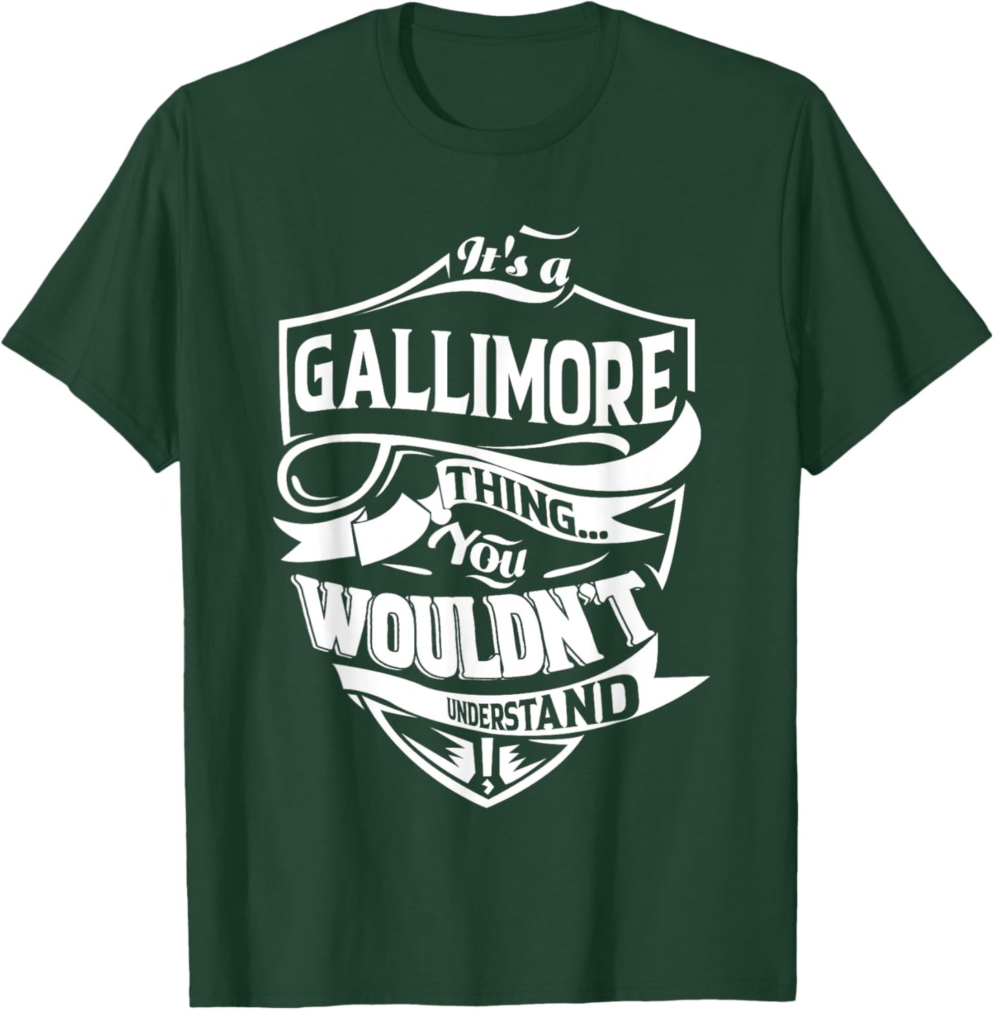 It's a GALLIMORE Thing You Wouldn't Understand Gifts T-Shirt - T-Shirt | Forest