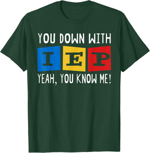 You Down With IEP Yeah You Know Me T-Shirt - T-Shirt | Forest