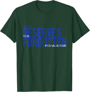 No one deserves to be forgotten - positive mood T-Shirt - T-Shirt | Forest