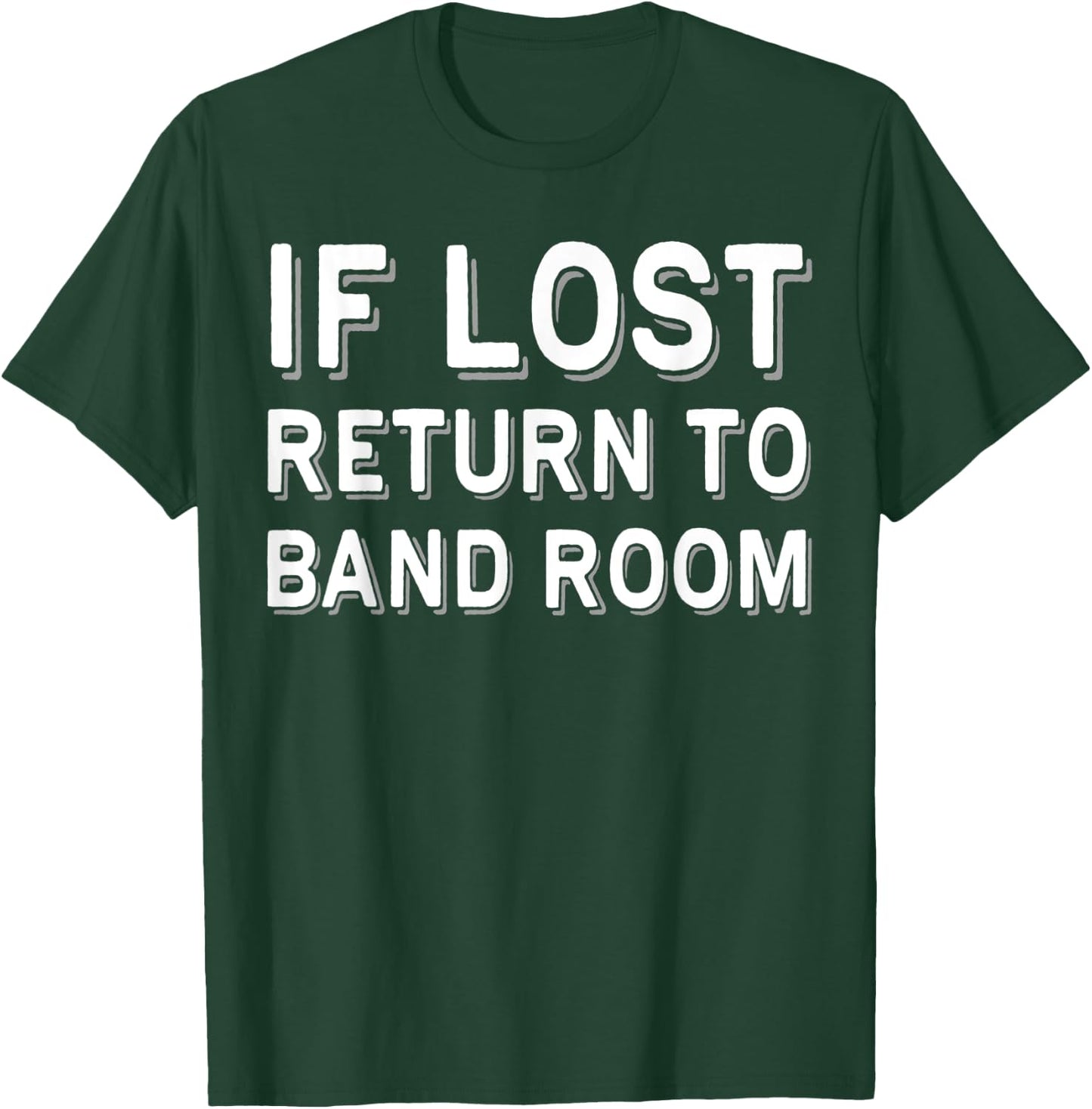 If Lost Return To Band Room Music Musician T-Shirt - T-Shirt | Forest