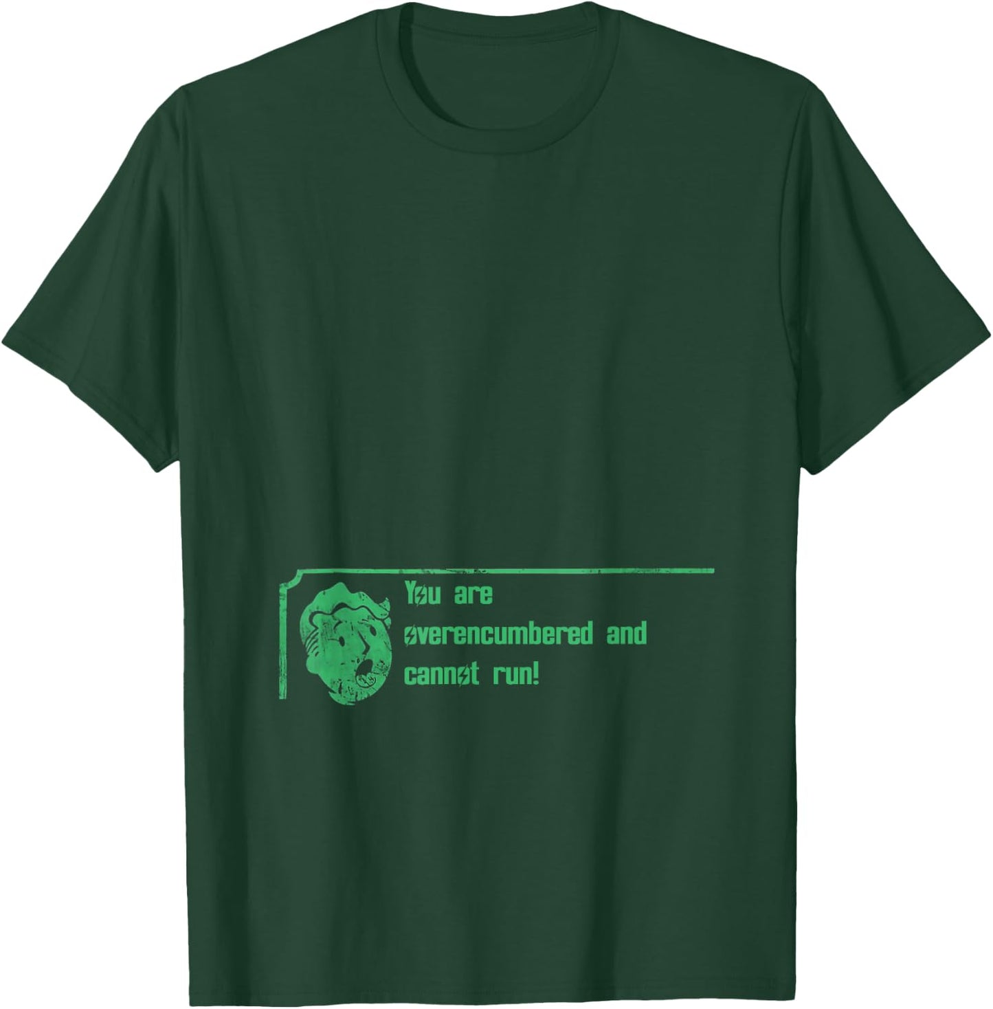 You Are Overencumbered and Cannot Run! Shirt T-Shirt - T-Shirt | Forest