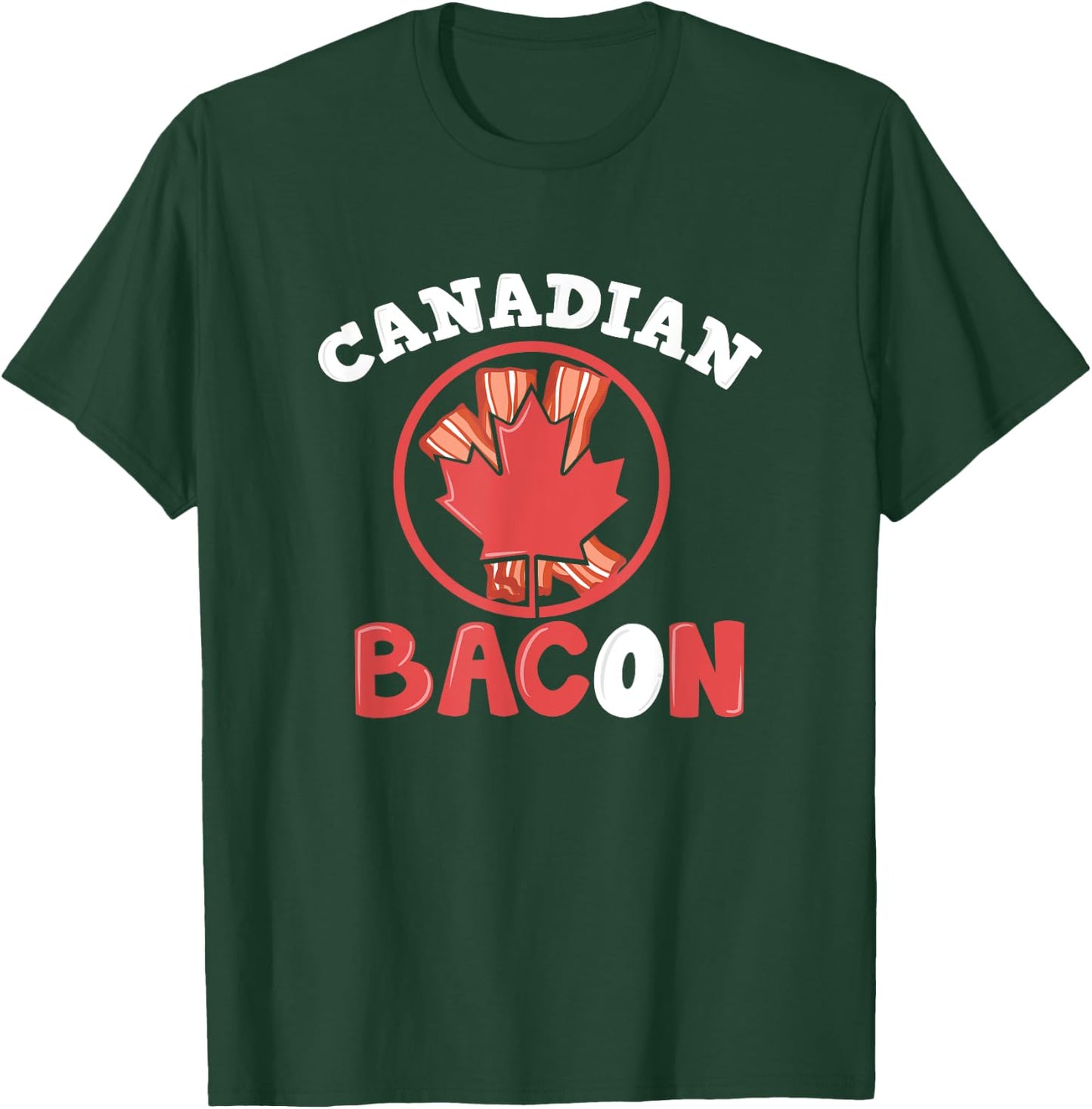 Canadian Bacon Funny Graphic Canada Humor T-Shirt - T-Shirt | Forest