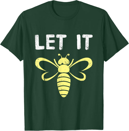 Let It Bee T-Shirt - T-Shirt | Forest