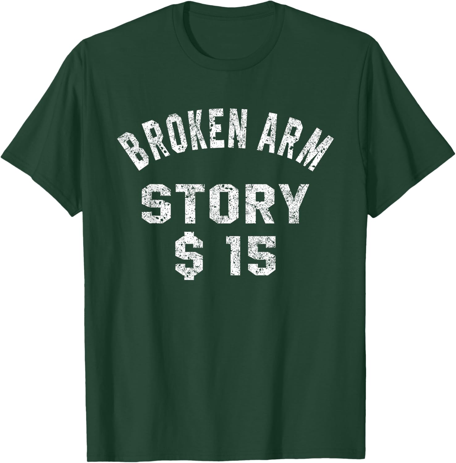 Broken Arm Story T Shirt Funny Injury Recovery Bone Get Well T-Shirt - T-Shirt | Forest