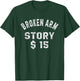 Broken Arm Story T Shirt Funny Injury Recovery Bone Get Well T-Shirt - T-Shirt | Forest