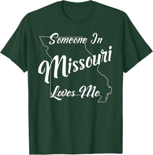 Someone In Missouri Loves Me State Map Outline T-Shirt - T-Shirt | Forest