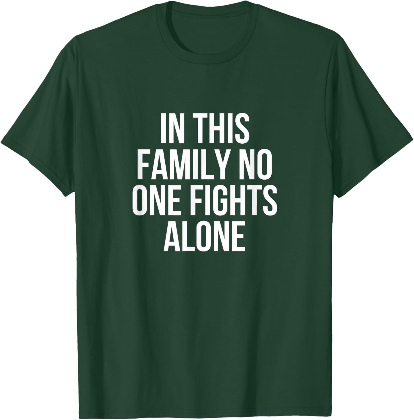 In This Family No One Fight Alone Anti Cancer T-Shirt - T-Shirt | Forest