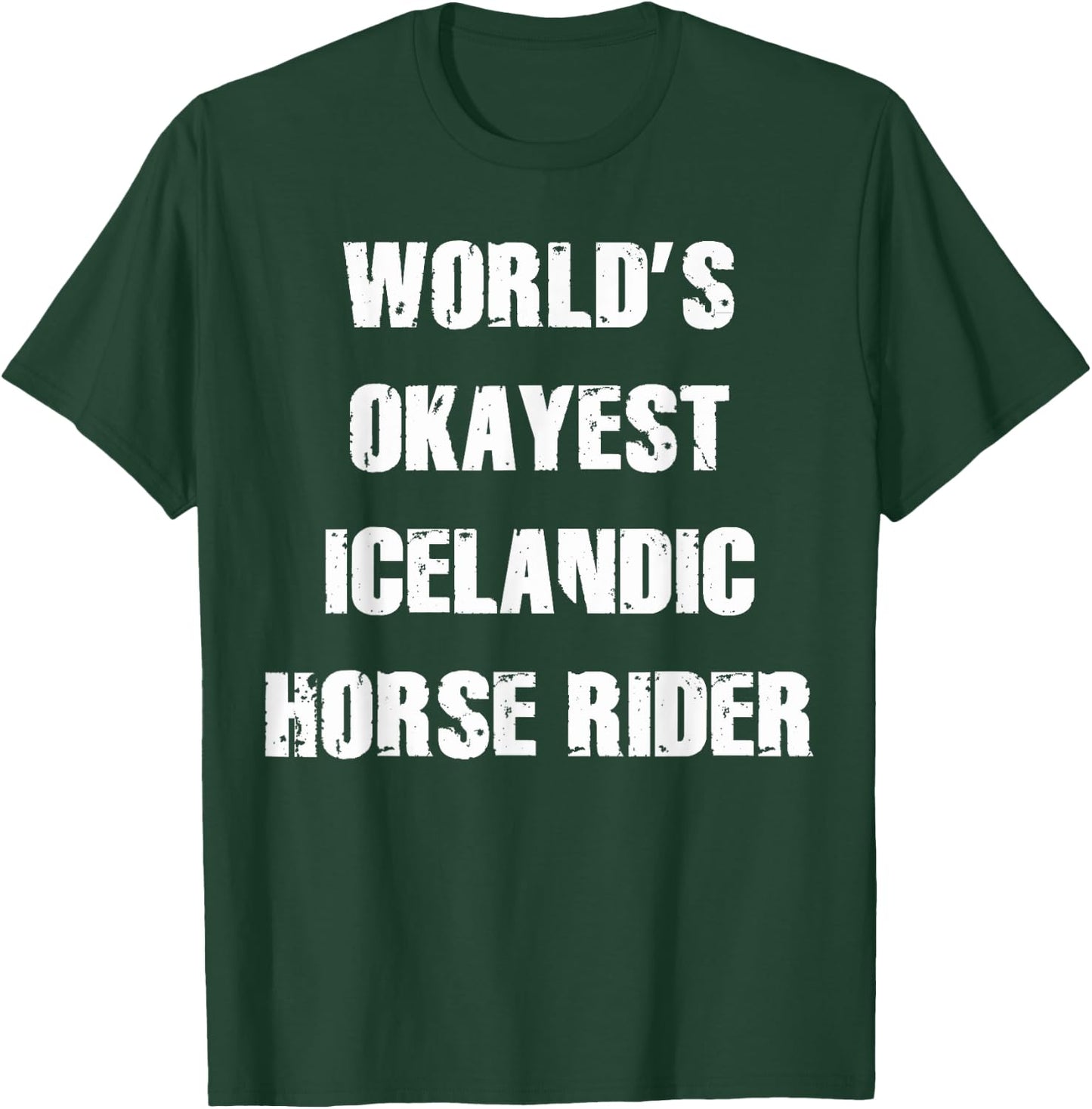 World's Okayest Icelandic Horse Shirt Gift HorseRidersTees T-Shirt - T-Shirt | Forest